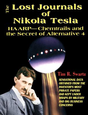 Image for Lost Journals of Nikola Tesla: Haarp - Chemtrails and Secrets of Alternative 4