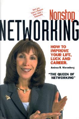 Nonstop Networking: How to Improve Your Life, Luck, and Career