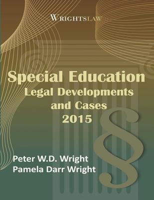 Image for Wrightslaw: Special Education Legal Developments and Cases 2015 Wrightslaw: Special Education Legal Developments and Cases 2015