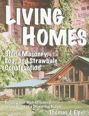 Living Homes: Stone Masonry, Log and Strawbale Construction