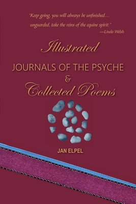 Illustrated Journals of the Psyche and Collected Poems
