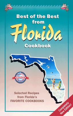 Image for Best of the Best from Florida Cookbook: Selected Recipes from Florida's Favorite Cookbooks (Best of the Best State Cookbook Series)
