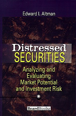 Distressed Securities: Analyzing and Evaluating Market Potential and Investment Risk Image for Distressed Securities: Analyzing and Evaluating Market Potential and Investment Risk