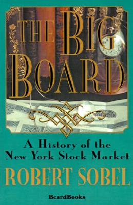The Big Board: A History of the New York Stock Market Image for The Big Board: A History of the New York Stock Market
