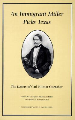 An Immigrant Miller Picks Texas: The Letters of Carl Hilmar Guenther