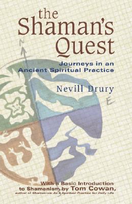 Shaman's Quest: Journeys in an Ancient Spiritual Practice