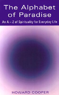 The Alphabet of Paradise: An AZ of Spirituality for Everyday Life