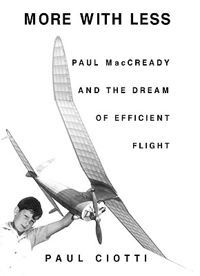 Image for More With Less: Paul MacCready and the Dream of Efficient Flight