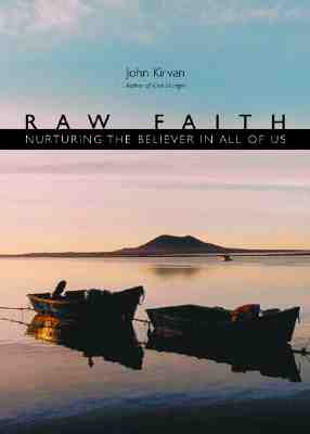 Image for Raw Faith: Nurturing the Believer in All of Us Raw Faith: Nurturing the Believer in All of Us