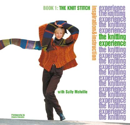 Knitting Experience, Volume 1: Book 1: The Knit Stitch