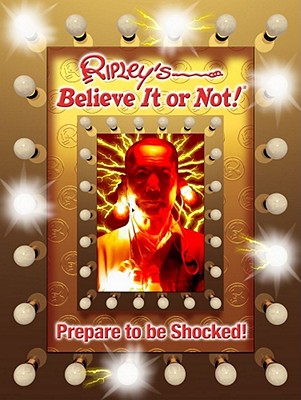 Ripley's Believe It or Not! Prepare to Be Shocked!