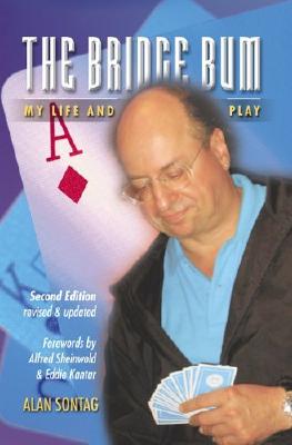 The Bridge Bum: My Life and Play [Second Edition, Revised and Updated]