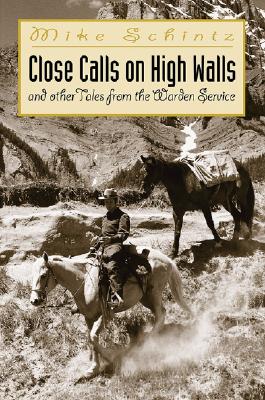 Close Calls On High Walls: And Other Tales From The Warden Service