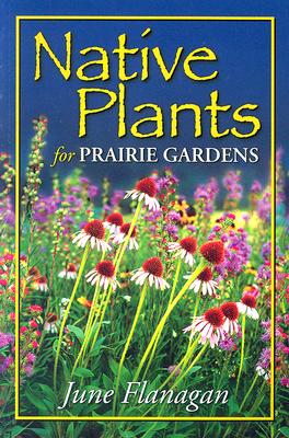 Native Plants For Prairie Gardens