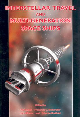 Interstellar Travel & Multi-Generational Space Ships: Apogee Books Space Series 34