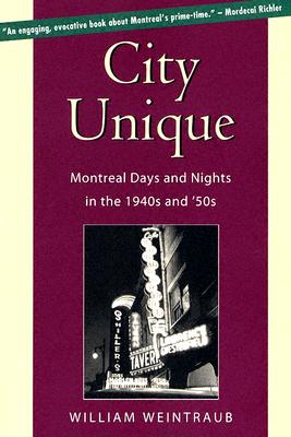 City Unique: Montreal Days and Nights in the 1940s and '50s