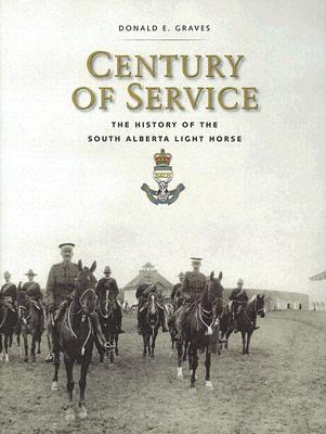 Image for Century Of Service: The History Of The South Alberta Light Horse