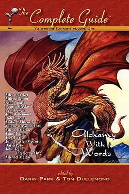 Image for The Complete Guide to Writing Fantasy, Vol. 1: Alchemy with Words (The Compete Guide Series)