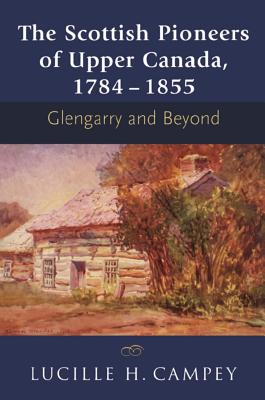 Image for The Scottish Pioneers of Upper Canada, 1784-1855: Glengarry and Beyond