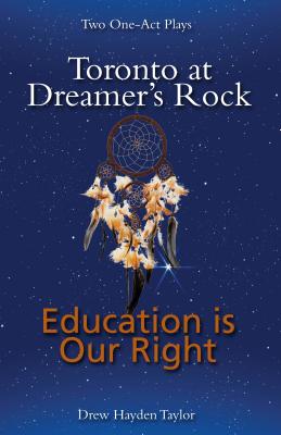 Toronto at Dreamer's Rock and Education is Our Rig: Two One-Act Plays