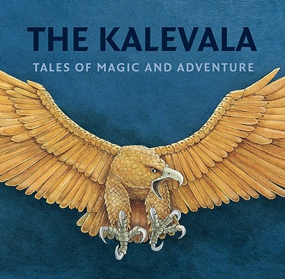 Image for Kalevala: Tales of Magic and Adventure Kalevala: Tales of Magic and Adventure