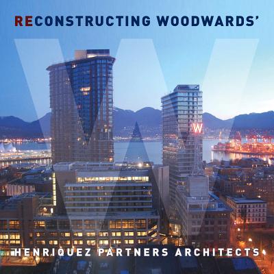 Image for Deconstructing Woodward's /Reconstructing Woodward's : A Flip Book