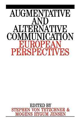 Augumentative and Alternative Communication: European Perspectives (Exc Business And Economy (Whurr))