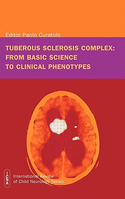 Tuberous Sclerosis Complex: From Basic Science to Clinical Phenotypes (International Review of Child Neurology)