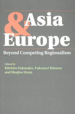 Asia and Europe: Beyond Competing Regionalism