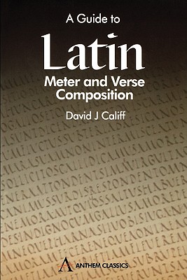 A GUIDE TO LATIN METER AND VERSE COMPOSITION