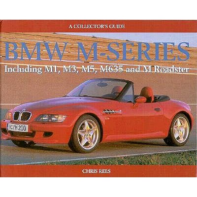 Image for Bmw M-Series: Including M1, M3, M5, M635 and m Roadster : A Collector's Guide (Collector's Guides)