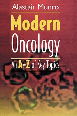 Modern Oncology: An A-Z of Key Topics