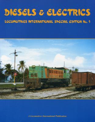 DIESELS & ELECTRICS : Locomotives International Special Edition No.1