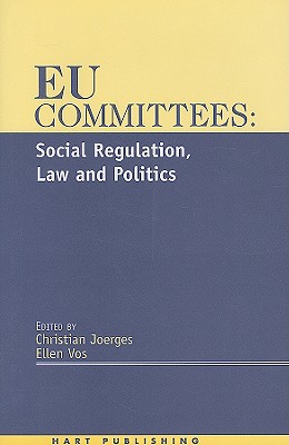 EU Committees: Social Regulation, Law and Politics