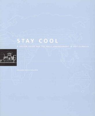 Stay Cool: A Design Guide for the Built Environment in Hot Climates