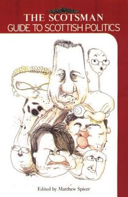 The Scotsman Guide to Scottish Politics