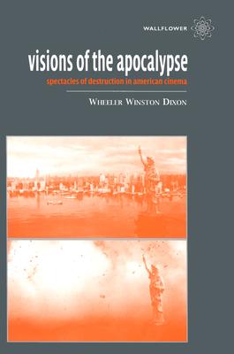 Visions of the Apocalypse: Spectacles of Destruction in American Cinema