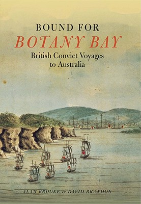 Image for Bound for Botany Bay: British Convict Voyages to Australia