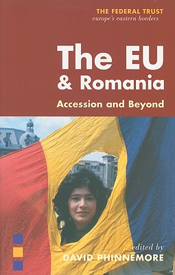 The EU and Romania: Great Expectations (The Federal Trust)