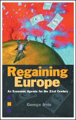 Regaining Europe: An Economic Agenda for the 21st Century