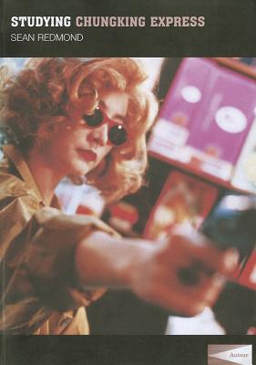 Studying Chungking Express: Instructor's Edition (Studying Films)