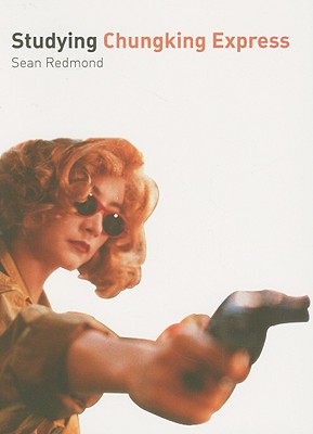 Studying Chungking Express: Instructor's Edition (Studying Films)