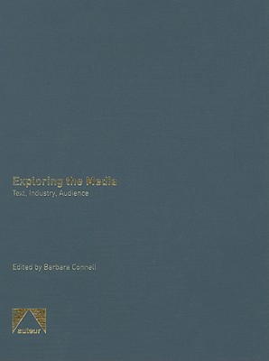 Exploring the Media: Text, Industry, Audience