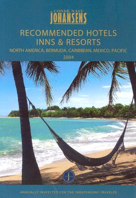 Conde Nast Johansens Recommended Hotels, Inns and Resorts North America, Bermuda Caribbean, Mexico and Pacific 2004 (Johansens Guides)