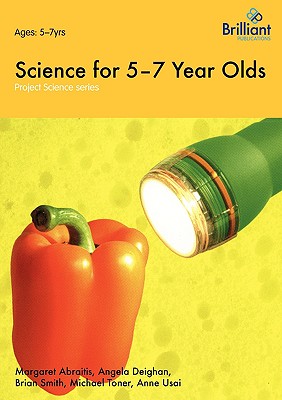 Project Science: Science for 5-7 Year Olds [Paperback] Margaret Abraitis; Angela Deighan; Brian Smith; Michael Toner and Anne Usai