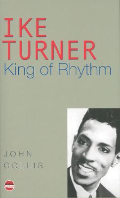Ike Turner: King of Rhythm