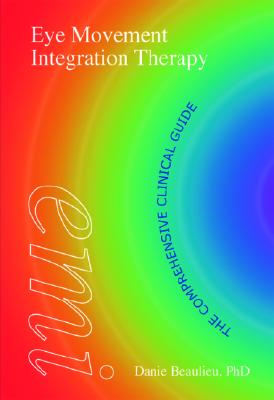 Eye Movement Integration Therapy (EMI): The Comprehensive Clinical Guide