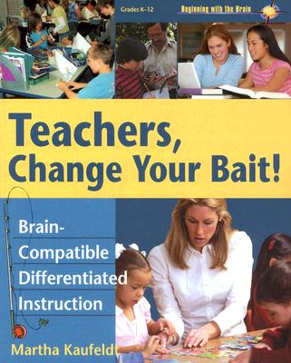 Teachers, Change Your Bait! Brain-Compatible Differentiated Instruction