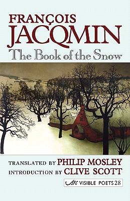 The Book of the Snow (ARC Publications Visible Poets) (English and French Edition)
