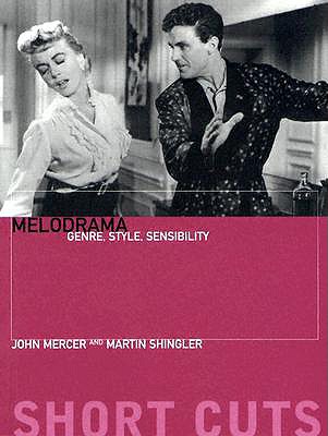 Melodrama: Genre, Style, Sensibility (Short Cuts)